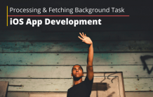 Processing and Fetching Background Task iOS App Development &#8211; Nex Gen Apps