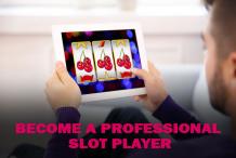 PROFESSIONAL ONLINE SLOT PLAYER