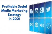 Profitable Social Media Marketing Strategy in 2021