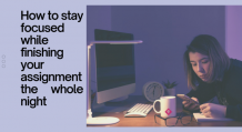 How to stay focused while finishing your assignment the whole night