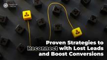 Proven Strategies to Reconnect with Lost Leads and Boost Conversions 