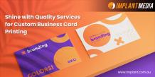 Strategies for Effective Custom Business Card| Implant Media