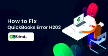 How to Fix QuickBooks Error H202? - QASolved