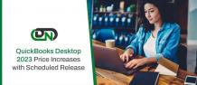 QuickBooks Desktop 2023 Price Increased with Scheduled Release