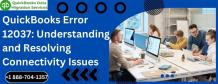 QuickBooks Error 12037: Understanding and Resolving Connectivity Issues