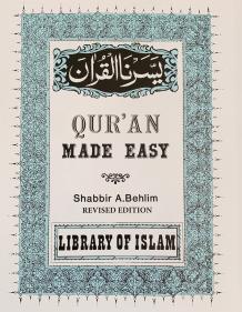 Qur'an Made Easy by Shabbir A.Behlim