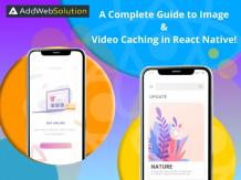 A Complete Guide to Image and Video Caching in React Native | AddWeb Solution