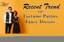 Recent Trends Of Costume Parties & Need Of Fancy Dresses