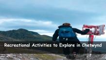 Recreational Activities to Explore in Chetwynd