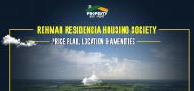 Rehman Residencia Housing Society – Price Plan, Location &amp; Amenities