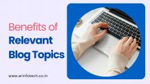 Top 10 Key Benefits of Relevant Post / Blog Topics for Business Site