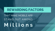 Rewarding Factors That Make Your Mobile App Stand Out Among Millions