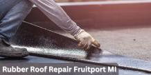 Don't Let a Leaky Roof Ruin Your Home : Get the Best Rubber Roof Repair Service in Fruitport, MI!