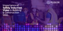 Importance of Safety Induction Video in Building and Construction Sites - Studio 52