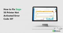 How to Fix Sage 50 Printer Not Activated Error Code 30?