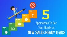 Approaches To Get Your Hands On New Sales-Ready Leads