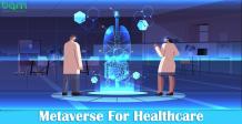 Metaverse For Healthcare-Blockchain App Maker