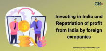 Investing in India and Repatriation of Profit: A Comprehensive Guide for Foreign Companies &#8211; Your Company Registration