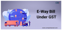 Understanding the E-Way Bill System Under GST &#8211; Your Company Registration