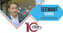 Seemant Sehgal: Harmonizing Knowledge, Efforts, and Decisions with Business Needs