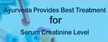 Ayurveda Provides Best Treatment for Serum Creatinine Level