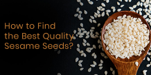How to Find the Best Quality Sesame Seeds? | Organic Sesame Seeds