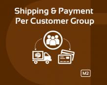 Magento 2 Shipping and Payment Method Per Customer Group