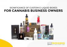 Significance of Custom E-Liquid Boxes for CBD Business Owners