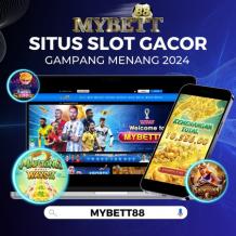 MYBETT88: Situs Slot Gacor Terbaru Gampang Menang Auto Jepe 2024