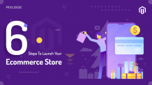 Six Steps To Launch Your Ecommerce Magento Store