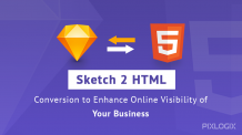 Sketch to HTML Conversion to Enhance Online Visibility of Your Business - Pixlogix Infotech Pvt. Ltd.