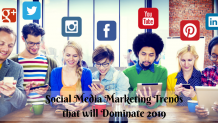 Social Media Marketing Trends that will Dominate 2019 
