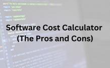 software-cost-calculator-the-pros-and-cons