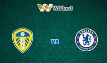 Soi kèo nhà cái trận Leeds United vs Chelsea, 01h30 - 12/05/2022