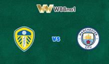 Soi kèo tỷ số trận Leeds United vs Man City, 23h30 - 30/04/2022