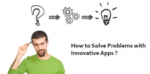How to Solve Problems with Innovative Apps