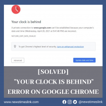 [Solved] "Your Clock is Behind" Error on Google Chrome