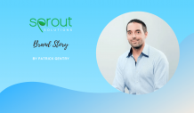 Sprout Solutions: Brand Story by Patrick Gentry (Co-Founder & CEO)