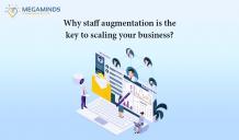 Why Staff augmentation is the key to scaling your business? - MegaMinds Technologies