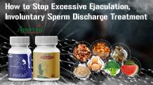 How to Stop Excessive Ejaculation, Involuntary Sperm Discharge Cure