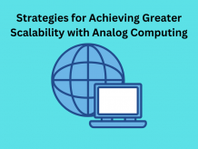 Strategies for Achieving Greater Scalability with Analog Computing - TheOmniBuzz