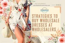 Strategies To Buy Wholesale Dresses At Wholesalers