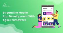 Streamline Mobile App Development With Agile Framework