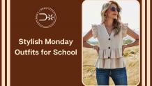 Stylish Monday Outfits for School