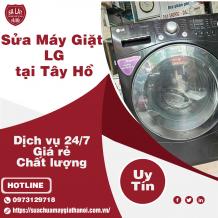 Sửa máy giặt LG tại Tây Hồ: Dịch vụ Uy tín – Giá rẻ – Chất lượng