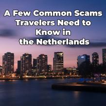 A Few Common Scams Travelers Need to Know in the Netherlands