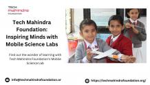 Tech Mahindra Foundation: Inspiring Minds with Mobile Science Labs