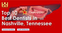 Top 10 Best Dentists Nashville, TN- Columbus Dentists