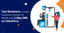 Improving Salesforce SMS Marketing for Quick Mobile Conversions