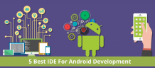 The 5 best IDEs for Android application development &#8211; Android training in Chandigarh